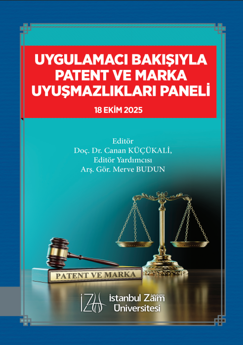 UYGULAMACI BAKIŞIYLA PATENT VE MARKA UYUŞMAZLIKLARI PANELİ