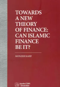TOWARDS A NEW THEORY OF FINANCE: CAN ISLAMIC FINANCE BE IT?